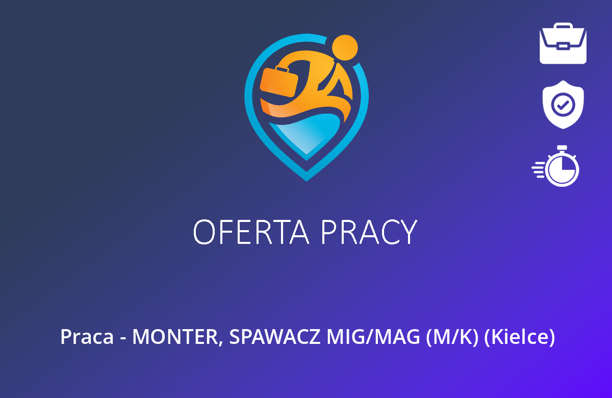 Praca – MONTER, SPAWACZ MIG/MAG (M/K) (Kielce)