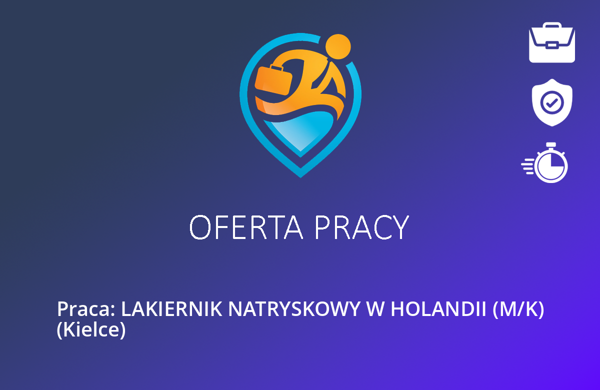 Praca: LAKIERNIK NATRYSKOWY W HOLANDII (M/K) (Kielce)