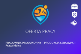 PRACOWNIK PRODUKCYJNY – PRODUKCJA SERA (M/K) – Praca Kielce