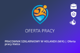 PRACOWNIK SZKLARNIOWY W HOLANDII (M/K) | Oferta pracy Kielce