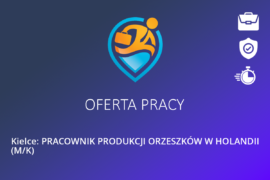 Kielce: PRACOWNIK PRODUKCJI ORZESZKÓW W HOLANDII (M/K)