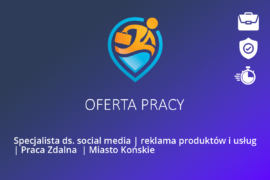 Specjalista ds. social media | reklama produktów i usług | Praca Zdalna  | Miasto Końskie