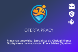 Praca na stanowisku: Specjalista ds. Obsługi Klienta Odpisywanie na wiadomości Praca Zdalna (Opatów)