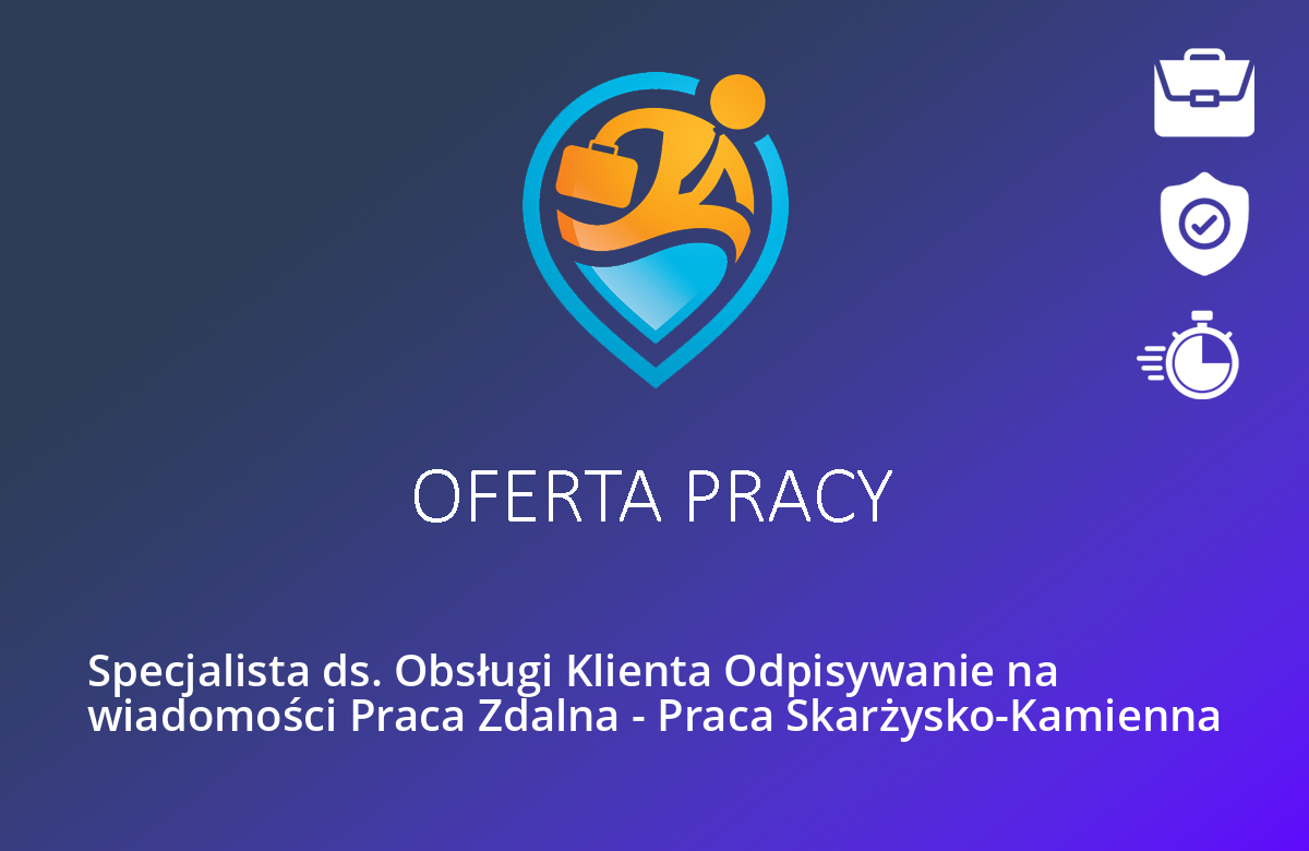 Specjalista ds. Obsługi Klienta Odpisywanie na wiadomości Praca Zdalna – Praca Skarżysko-Kamienna