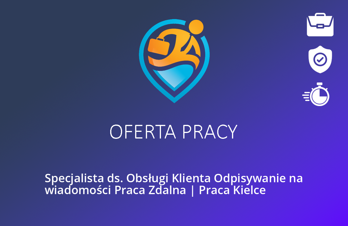 Specjalista ds. Obsługi Klienta Odpisywanie na wiadomości Praca Zdalna | Praca Kielce