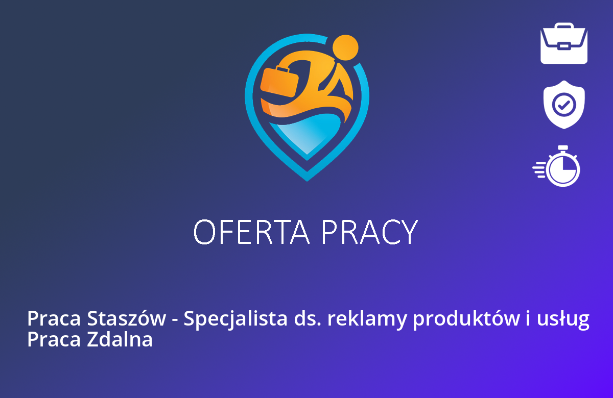 Praca Staszów – Specjalista ds. reklamy produktów i usług Praca Zdalna