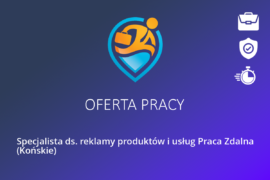 Specjalista ds. reklamy produktów i usług Praca Zdalna (Końskie)