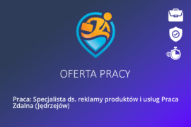 Praca: Specjalista ds. reklamy produktów i usług Praca Zdalna (Jędrzejów)