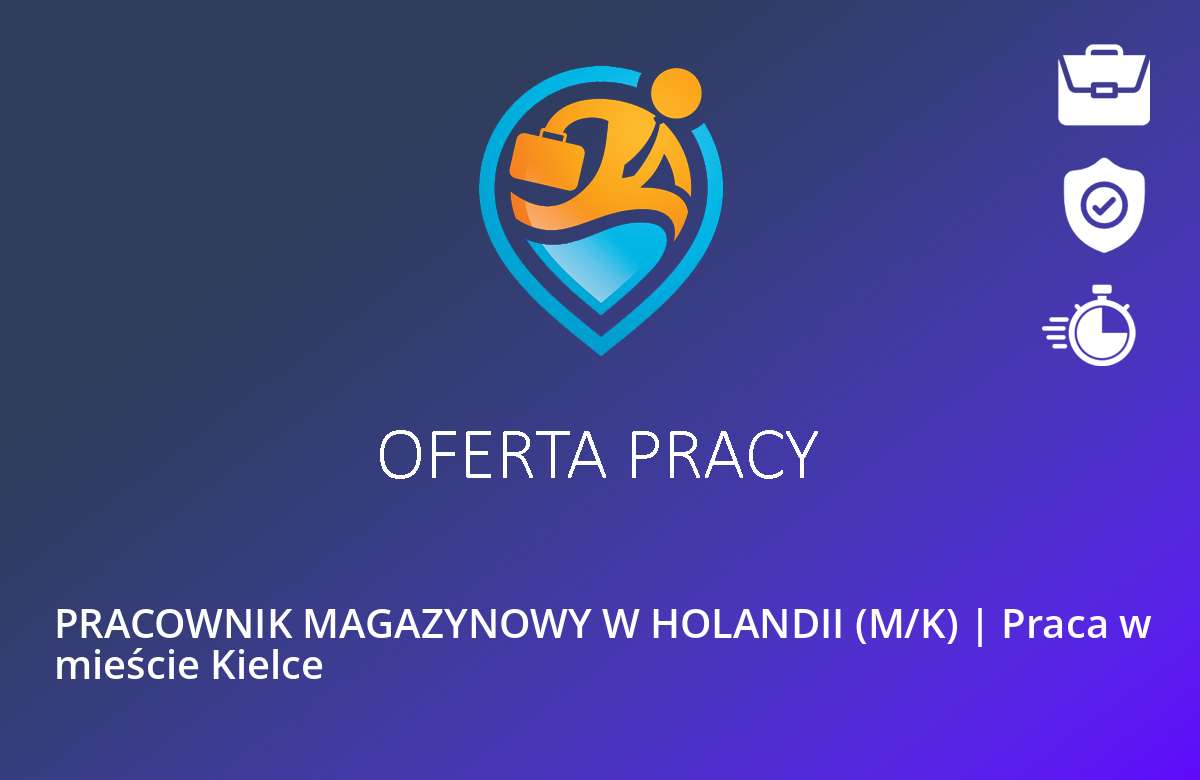 PRACOWNIK MAGAZYNOWY W HOLANDII (M/K) | Praca w mieście Kielce