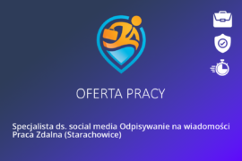 Specjalista ds. social media Odpisywanie na wiadomości Praca Zdalna (Starachowice)