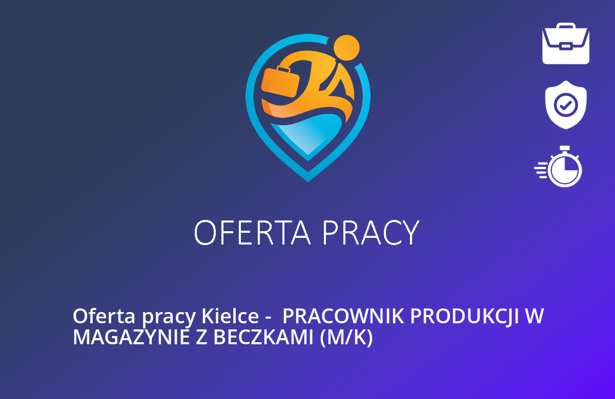 Oferta pracy Kielce –  PRACOWNIK PRODUKCJI W MAGAZYNIE Z BECZKAMI (M/K)