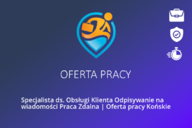 Specjalista ds. Obsługi Klienta Odpisywanie na wiadomości Praca Zdalna | Oferta pracy Końskie