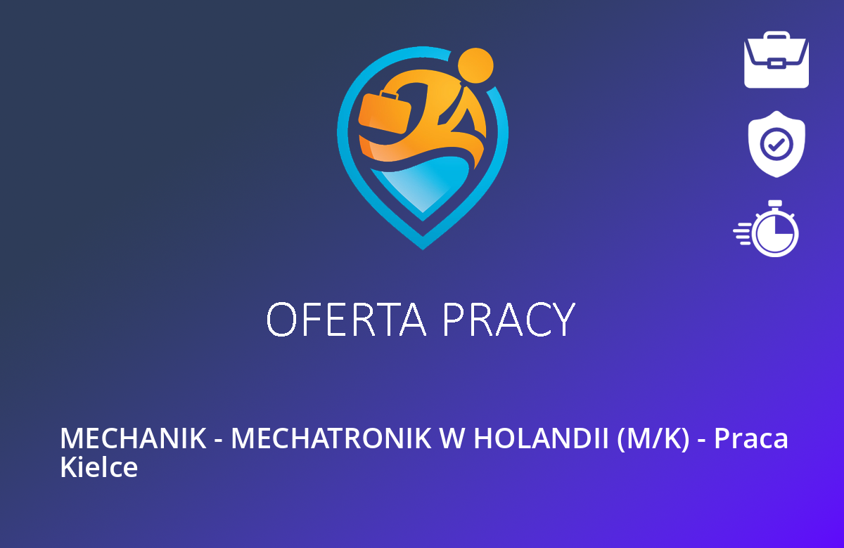 MECHANIK – MECHATRONIK W HOLANDII (M/K) – Praca Kielce