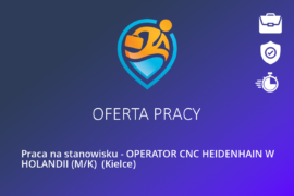 Praca na stanowisku – OPERATOR CNC HEIDENHAIN W HOLANDII (M/K)  (Kielce)