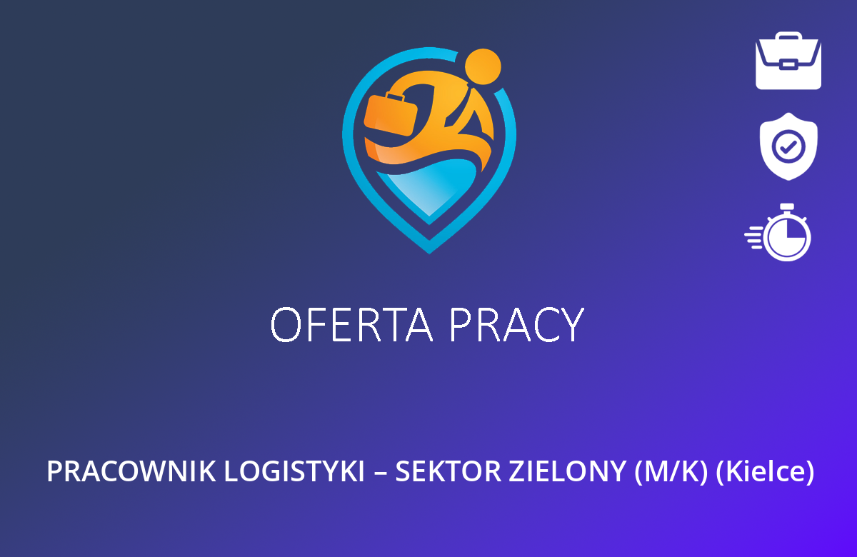 PRACOWNIK LOGISTYKI – SEKTOR ZIELONY (M/K) (Kielce)