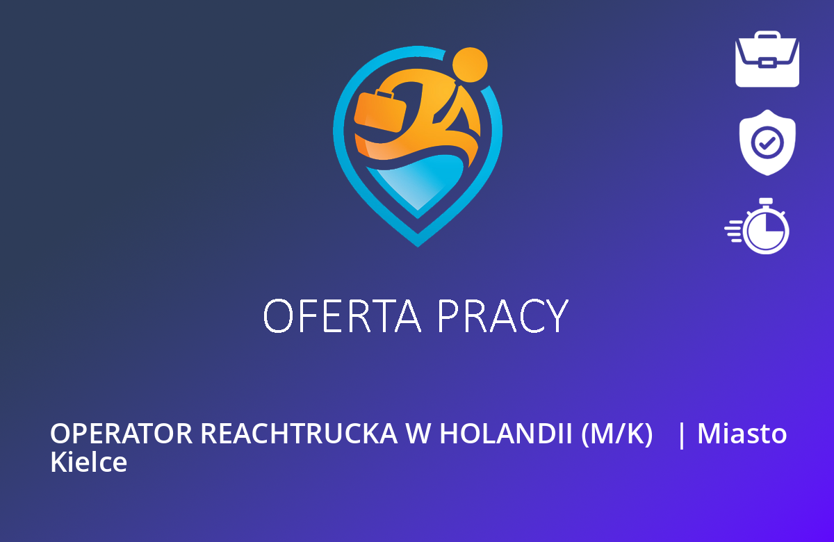 OPERATOR REACHTRUCKA W HOLANDII (M/K)   | Miasto Kielce