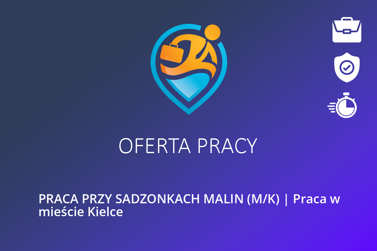  PRACA PRZY SADZONKACH MALIN (M/K) | Praca w mieście Kielce