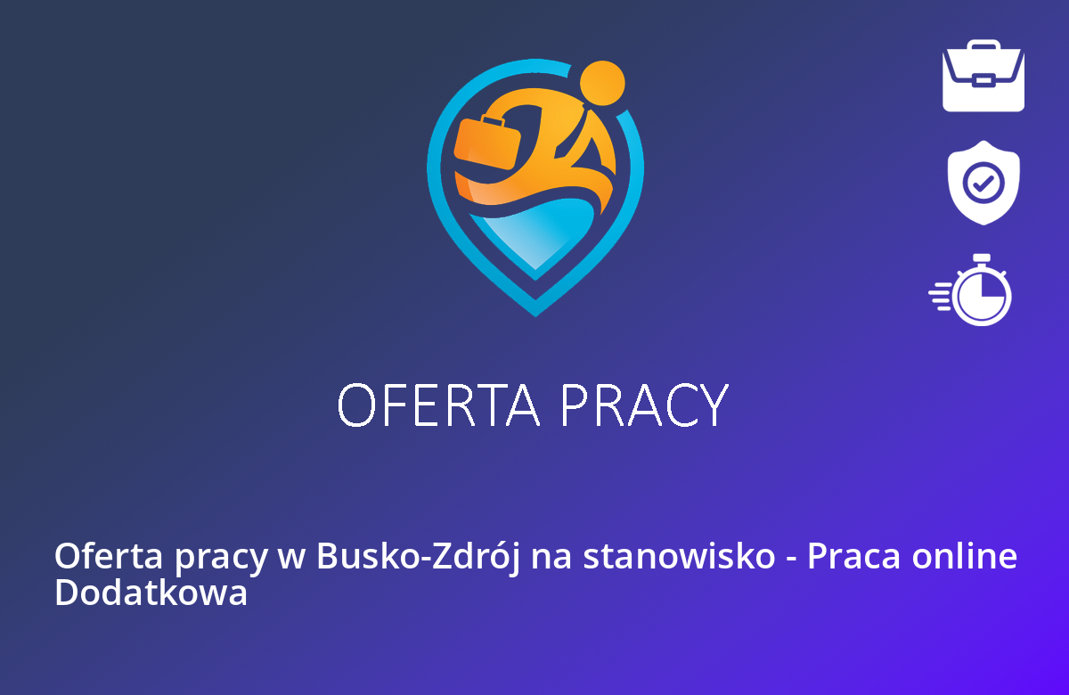 Oferta pracy w Busko-Zdrój na stanowisko – Praca online Dodatkowa