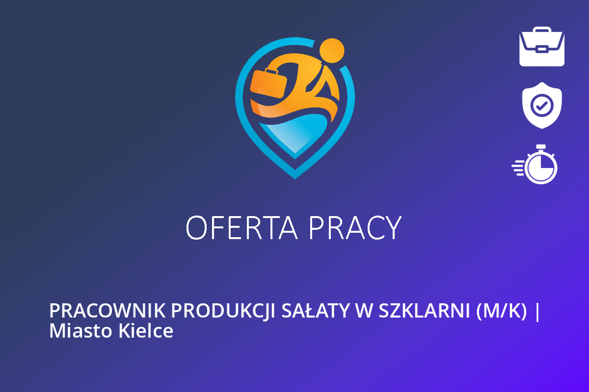  PRACOWNIK PRODUKCJI SAŁATY W SZKLARNI (M/K) | Miasto Kielce