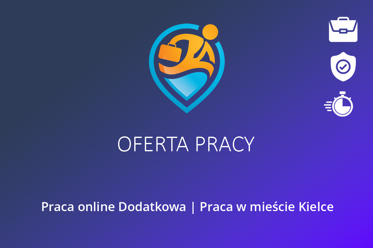  Praca online Dodatkowa | Praca w mieście Kielce