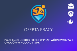 Praca Kielce – ORDER PICKER W PRZETWÓRNI WARZYW I OWOCÓW W HOLANDII (M/K)