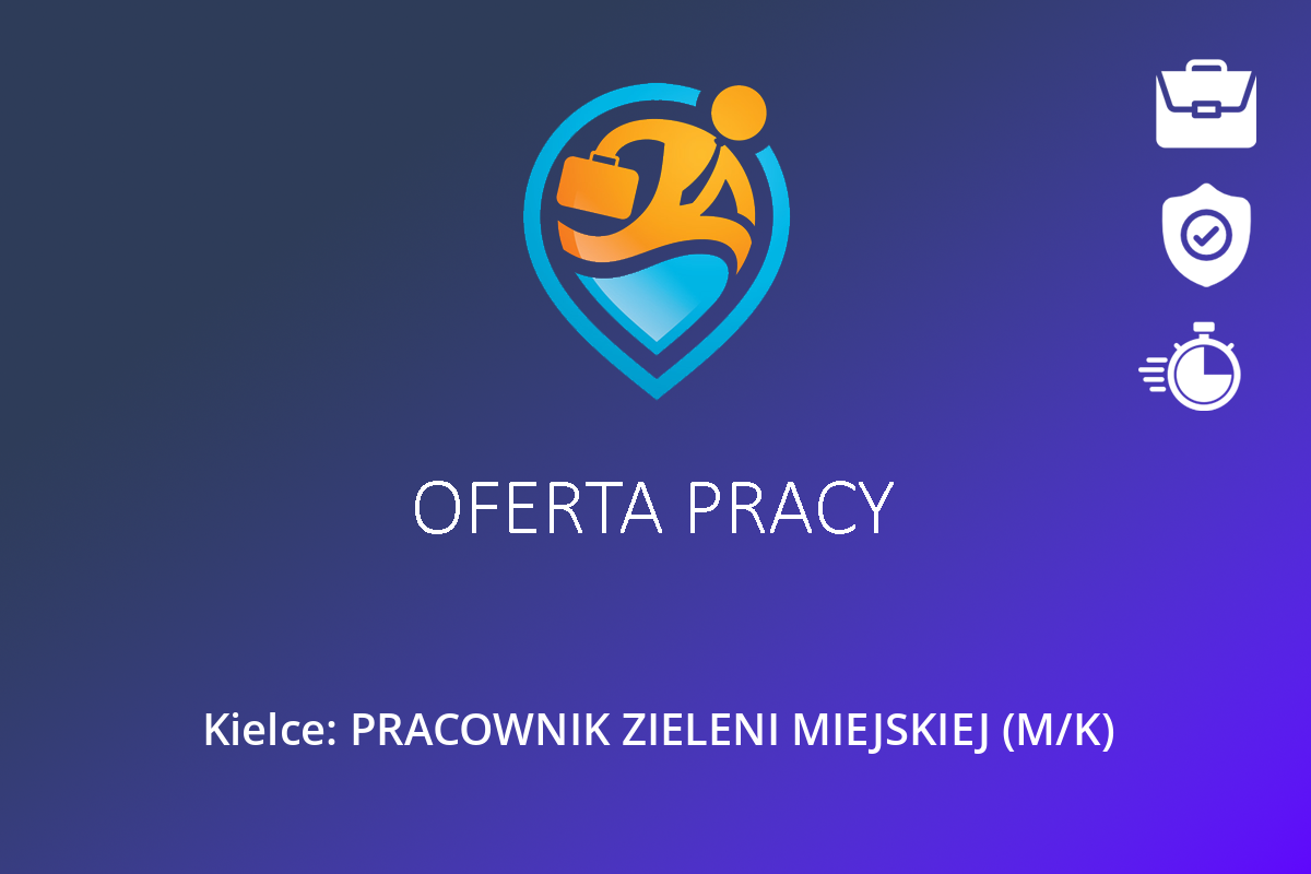  Kielce: PRACOWNIK ZIELENI MIEJSKIEJ (M/K)