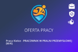 Praca Kielce – PRACOWNIK W PRALNI PRZEMYSŁOWEJ (M/K)